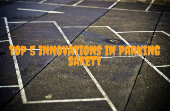 Top 5 Innovations in Parking Safety